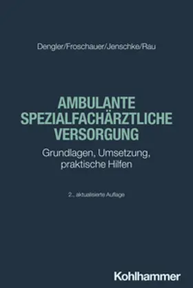 Dengler / Froschauer / Jenschke | Ambulante spezialfachärztliche Versorgung | E-Book | sack.de
