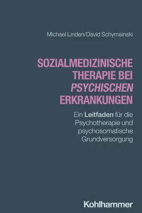 Linden / Schymainski |  Sozialmedizinische Therapie bei psychischen Erkrankungen | Buch |  Sack Fachmedien