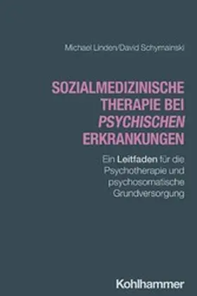 Linden / Schymainski |  Sozialmedizinische Therapie bei psychischen Erkrankungen | eBook | Sack Fachmedien