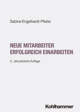 Engelhardt-Pfister | Neue Mitarbeiter erfolgreich einarbeiten | E-Book | sack.de