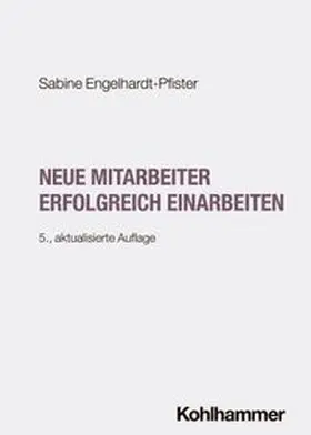 Engelhardt-Pfister | Neue Mitarbeiter erfolgreich einarbeiten | E-Book | www.sack.de