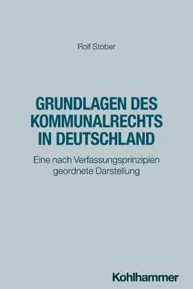 Stober |  Grundlagen des Kommunalrechts in Deutschland | Buch |  Sack Fachmedien