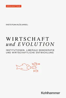 Enste / Funk / Klös |  Wirtschaft und Evolution | Buch |  Sack Fachmedien