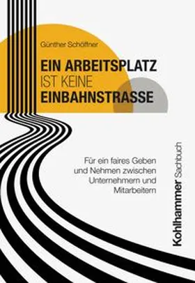 Schöffner | Ein Arbeitsplatz ist keine Einbahnstraße | E-Book | www.sack.de