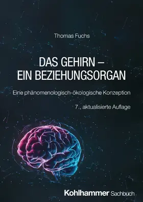 Fuchs | Das Gehirn - ein Beziehungsorgan | Buch | 978-3-17-045783-6 | sack.de