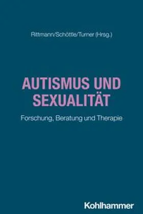 Rittmann / Schöttle / Turner |  Autismus und Sexualität | eBook | Sack Fachmedien