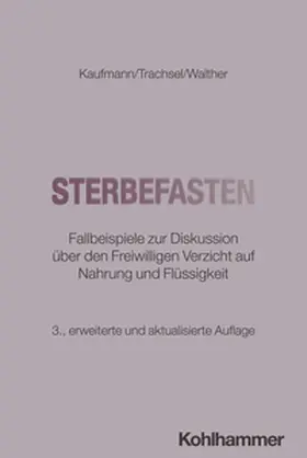 Kaufmann / Trachsel / Walther |  Sterbefasten | eBook | Sack Fachmedien