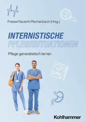 Freese / Nauerth / Rechenbach |  Internistische Pflegesituationen | Buch |  Sack Fachmedien