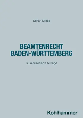 Stehle | Beamtenrecht Baden-Württemberg | Buch | 978-3-17-045922-9 | sack.de