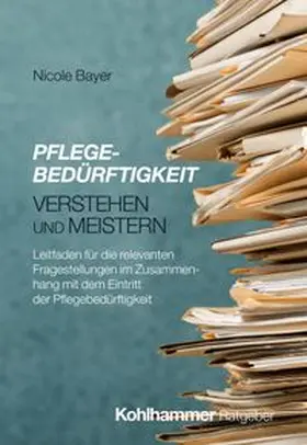 Bayer | Pflegebedürftigkeit verstehen und meistern | E-Book | www.sack.de