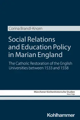 Brandl-Knorn |  Social Relations and Education Policy in Marian England | Buch |  Sack Fachmedien