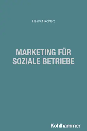 Kohlert |  Marketing für soziale Betriebe | Buch |  Sack Fachmedien