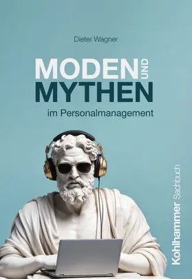 Wagner |  Moden und Mythen im Personalmanagement | Buch |  Sack Fachmedien