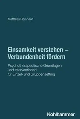 Reinhard |  Einsamkeit verstehen - Verbundenheit fördern | eBook | Sack Fachmedien