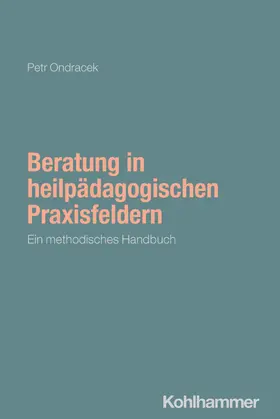 Ondracek |  Beratung in heilpädagogischen Praxisfeldern | Buch |  Sack Fachmedien