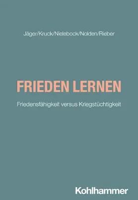 Jäger / Kruck / Nielebock | Frieden lernen | Buch | 978-3-17-046171-0 | www.sack.de