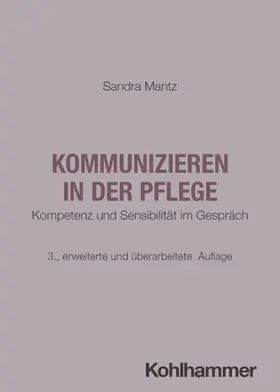 Mantz |  Kommunizieren in der Pflege | Buch |  Sack Fachmedien