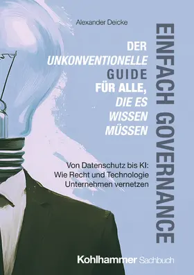 Deicke |  Einfach Governance - Der unkonventionelle Guide für alle, die es wissen müssen | Buch |  Sack Fachmedien