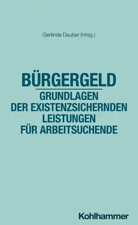 Dauber |  Bürgergeld - Grundlagen der existenzsichernden Leistungen für Arbeitsuchende | Buch |  Sack Fachmedien