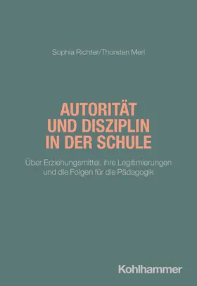 Richter / Merl |  Autorität und Disziplin in der Schule | Buch |  Sack Fachmedien