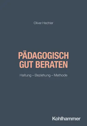 Hechler |  Pädagogisch gut beraten | Buch |  Sack Fachmedien