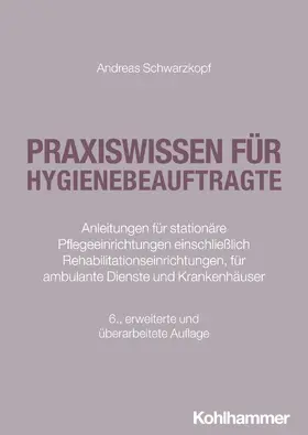 Schwarzkopf | Praxiswissen für Hygienebeauftragte | Buch | 978-3-17-046363-9 | sack.de