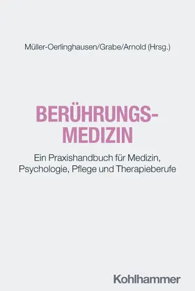 Müller-Oerlinghausen / Grabe / Arnold |  Berührungsmedizin | Buch |  Sack Fachmedien