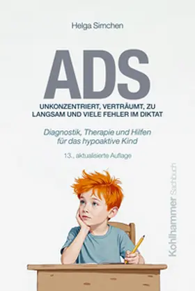 Simchen |  ADS. Unkonzentriert, verträumt, zu langsam und viele Fehler im Diktat | eBook | Sack Fachmedien