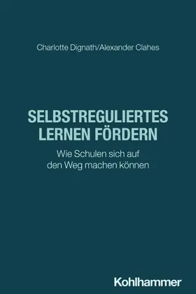 Dignath / Clahes |  Selbstreguliertes Lernen fördern | Buch |  Sack Fachmedien