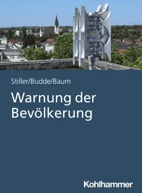 Stiller / Budde / Baum |  Warnung der Bevölkerung | Buch |  Sack Fachmedien