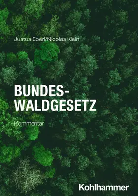 Eberl / Klein | Bundeswaldgesetz | Buch | 978-3-17-046772-9 | www.sack.de