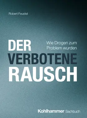 Feustel |  Der verbotene Rausch | Buch |  Sack Fachmedien