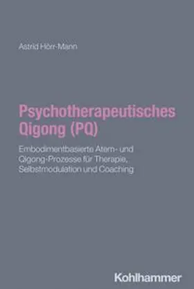 Hörr-Mann | Psychotherapeutisches Qigong (PQ) | E-Book | www.sack.de