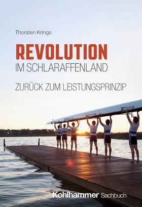 Krings |  Revolution im Schlaraffenland - zurück zum Leistungsprinzip | Buch |  Sack Fachmedien