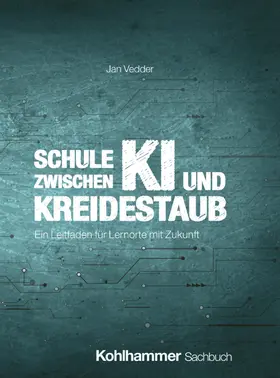 Vedder |  Schule zwischen KI und Kreidestaub | Buch |  Sack Fachmedien