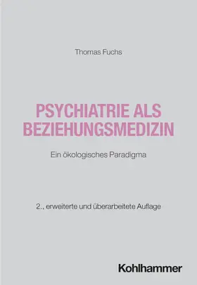 Fuchs | Psychiatrie als Beziehungsmedizin | Buch | 978-3-17-047080-4 | www.sack.de