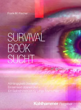Fischer | Survival Book Sucht | Buch | 978-3-17-047100-9 | www.sack.de