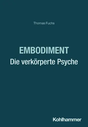 Fuchs |  Embodiment - Die verkörperte Psyche | Buch |  Sack Fachmedien