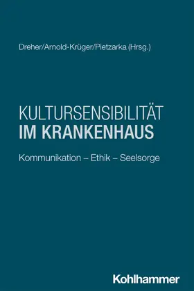 Dreher / Arnold-Krüger / Pietzarka |  Kultursensibilität im Krankenhaus | Buch |  Sack Fachmedien