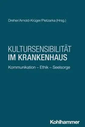 Dreher / Arnold-Krüger / Pietzarka |  Kultursensibilität im Krankenhaus | eBook | Sack Fachmedien