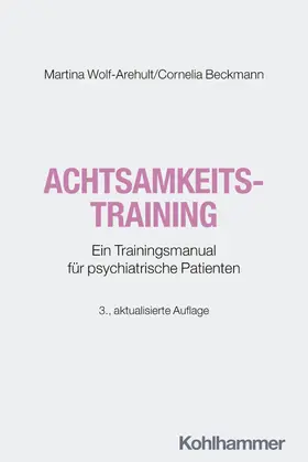Wolf-Arehult / Beckmann | Achtsamkeitstraining | Buch | 978-3-17-047289-1 | www.sack.de
