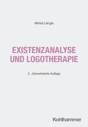 Längle / Freyberger | Existenzanalyse und Logotherapie | Buch | 978-3-17-047300-3 | www.sack.de