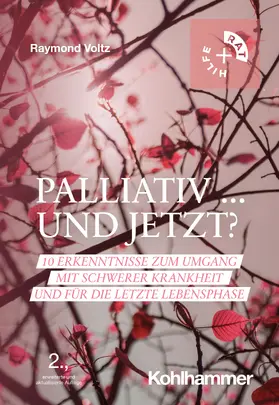 Voltz |  Palliativ ... und jetzt? | Buch |  Sack Fachmedien