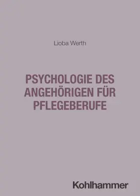 Werth |  Psychologie des Angehörigen für Pflegeberufe | Buch |  Sack Fachmedien