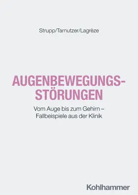 Strupp / Tarnutzer / Lagrèze |  Augenbewegungsstörungen | Buch |  Sack Fachmedien
