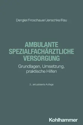 Dengler / Froschauer / Jenschke |  Ambulante spezialfachärztliche Versorgung | Buch |  Sack Fachmedien