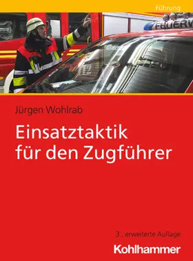 Wohlrab |  Einsatztaktik für den Zugführer | Buch |  Sack Fachmedien