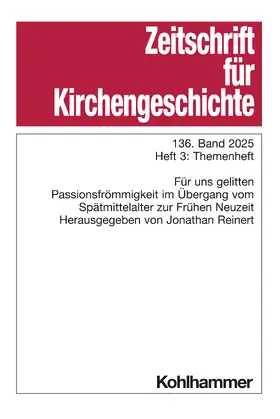 Reinert |  Zeitschrift für Kirchengeschichte. 136. Band 2025, Heft 3: Themenheft | Buch |  Sack Fachmedien