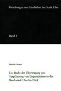 Kleinbub |  Das Recht der Übertragung und Verpfändung von Liegenschaften in der Reichsstadt Ulm bis 1548 | Buch |  Sack Fachmedien