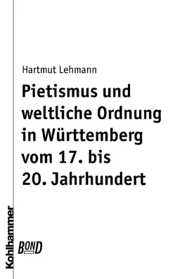 Lehmann |  Pietismus und weltliche Ordnung in Württemberg vom 17. bis 20. Jahrhundert. BonD | Buch |  Sack Fachmedien